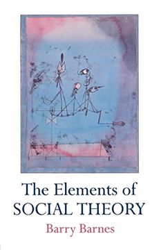 portada The Elements of Social Theory (en Inglés)