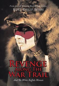 portada Revenge Along The War Trail: And The White Buffalo Woman (en Inglés)