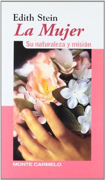 portada Edith Stein: La Mujer: Su Naturaleza y Misión (Karmel) (in Spanish)