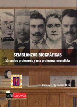 portada Semblanzas Biográficas de Cuatro Profesores y una Profesora Normalista
