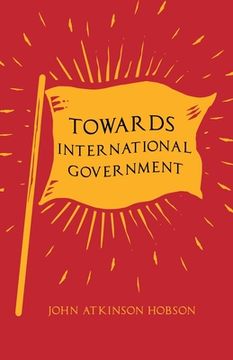 portada Towards International Government (in English)