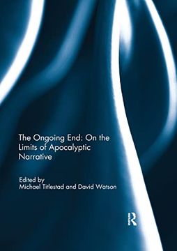 portada The Ongoing End: On the Limits of Apocalyptic Narrative (en Inglés)