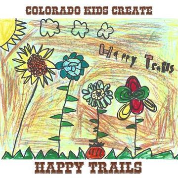 portada Colorado Kids Create Happy Trails (en Inglés)