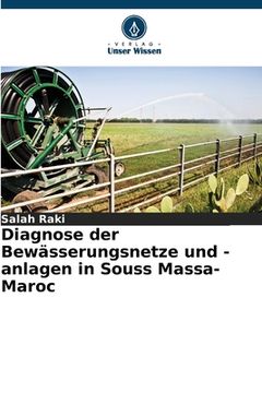 portada Diagnose der Bewässerungsnetze und -anlagen in Souss Massa-Maroc (in German)