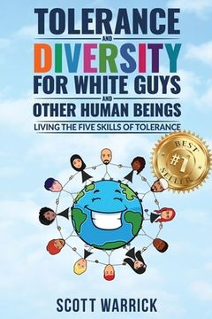 portada Tolerance and Diversity for White Guys...and Other Human Beings: Living the Five Skills of Tolerance (en Inglés)