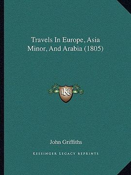 portada travels in europe, asia minor, and arabia (1805) (in English)