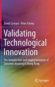 portada Validating Technological Innovation: The Introduction and Implementation of Onscreen Marking in Hong Kong