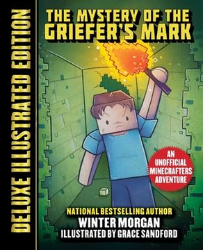 portada The Mystery of the Griefer's Mark (Deluxe Illustrated Edition): An Unofficial Minecrafters Adventure (in English)