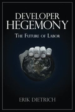 portada Developer Hegemony: The Future of Labor (en Inglés)