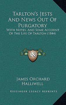 portada tarlton's jests and news out of purgatory: with notes, and some account of the life of tarlton (1844) (in English)