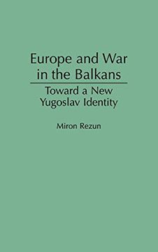 portada Europe and war in the Balkans: Toward a new Yugoslav Identity (en Inglés)
