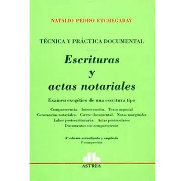 portada Escritutas Y Actas Notariales: Tecnica Y Practica Documental 3 Ed. Actualizada Y Ampliada (in Spanish)
