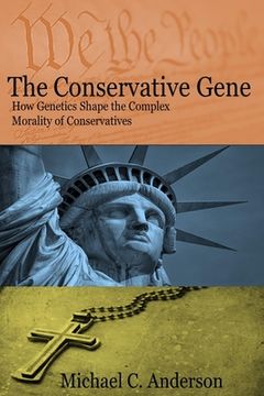 portada The Conservative Gene: How Genetics Shape the Complex Morality of Conservatives (en Inglés)