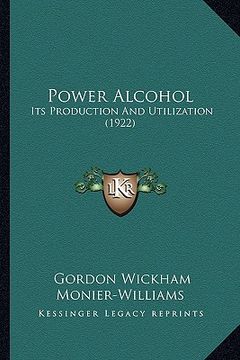 portada power alcohol: its production and utilization (1922) (en Inglés)