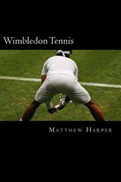 portada Wimbledon Tennis: A Fascinating Book Containing Wimbledon Tennis Facts, Trivia, Images & Memory Recall Quiz: Suitable for Adults & Child