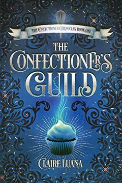 portada The Confectioner's Guild (The Confectioner Chronicles) (en Inglés)