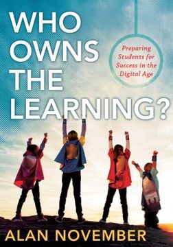 portada who owns the learning?: preparing students for success in the digital age (en Inglés)