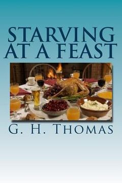 portada Starving At A Feast: The agony of living with an eating disorder (en Inglés)