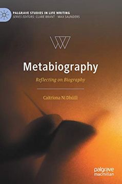 portada Metabiography: Reflecting on Biography (Palgrave Studies in Life Writing) 