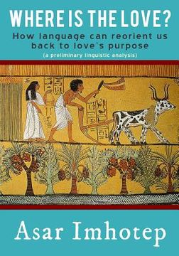 portada Where Is the Love?: How Language Can Reorient Us Back to Love's Purpose (en Inglés)