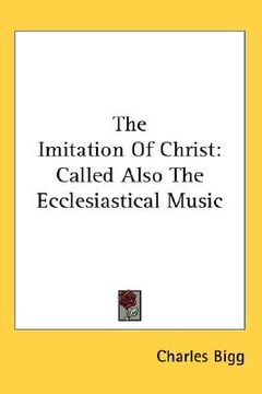 portada the imitation of christ: called also the ecclesiastical music (in English)