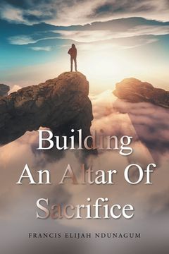 portada Building an Altar of Sacrifice (en Inglés)