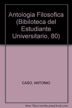 portada Antologia Filosofica (Bibiloteca del Estudiante Universitario, 80)