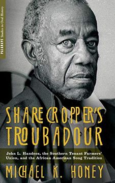 portada Sharecropper's Troubadour: John l. Handcox, the Southern Tenant Farmers' Union, and the African American Song Tradition (Palgrave Studies in Oral History) (en Inglés)