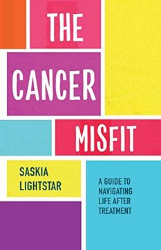 portada The Cancer Misfit: A Guide to Navigating Life After Treatment (en Inglés)