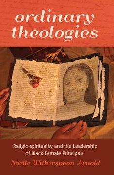 portada Ordinary Theologies: Religio-spirituality and the Leadership of Black Female Principals (en Inglés)