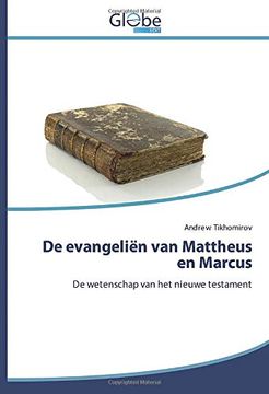 portada De Evangeliën van Mattheus en Marcus: De Wetenschap van het Nieuwe Testament (en Inglés)