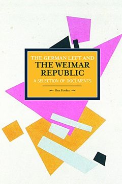 portada German Left and the Weimar Republic: A Selection of Documents: Historical Materialism, Volume 75 (en Inglés)