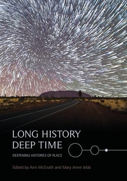 portada Long History, Deep Time: Deepening Histories of Place (en Inglés)