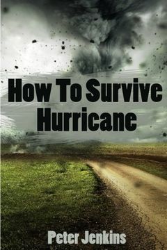 portada How To Survive A Hurricane: (Hurricane force, Hurricane manual)