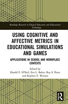 portada Using Cognitive and Affective Metrics in Educational Simulations and Games (Routledge Research in Digital Education and Educational Technology) (en Inglés)