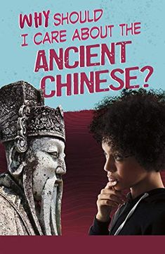 portada Why Should i Care About the Ancient Chinese? (Why Should i Care About History? ) 