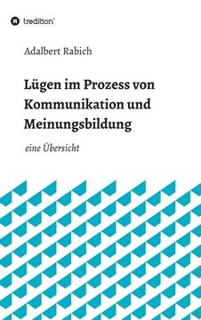 portada Lügen im Prozess von Kommunikation und Meinungsbildung: eine Übersicht (in German)