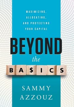 portada Beyond the Basics: Maximizing, Allocating, and Protecting Your Capital (en Inglés)