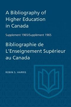 portada Supplement 1965 to A Bibliography of Higher Education in Canada / Supplément 1965 de Bibliographie de L'Enseighnement Supérieur au Canada