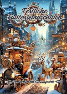 portada Festliche Fantasiemaschinen: Weihnachten im Steampunk-Stil (en Alemán)