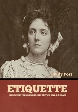portada Etiquette: In Society, In Business, In Politics and at Home (in English)