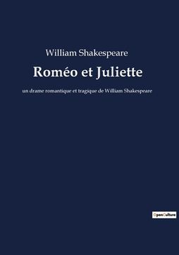 portada Roméo et Juliette: un drame romantique et tragique de William Shakespeare (en Francés)