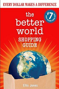 portada The Better World Shopping Guide: 7th Edition: Every Dollar Makes a Difference (libro en Inglés)