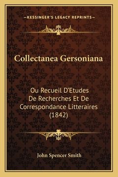 portada Collectanea Gersoniana: Ou Recueil D'Etudes De Recherches Et De Correspondance Litteraires (1842) (in French)