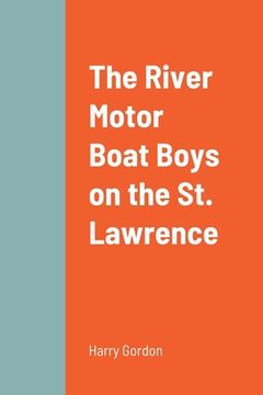 portada The River Motor Boat Boys on the St. Lawrence (en Inglés)