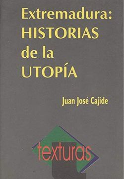 portada Extremadura Historias de la Utopia (in Spanish)
