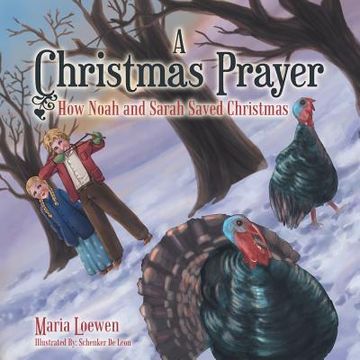 portada A Christmas Prayer: How Noah and Sarah Saved Christmas (en Inglés)