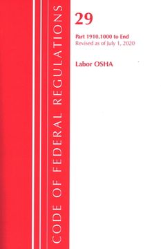 portada Code of Federal Regulations, Title 29 Labor/OSHA 1910.1000-End, Revised as of July 1, 2020 (en Inglés)
