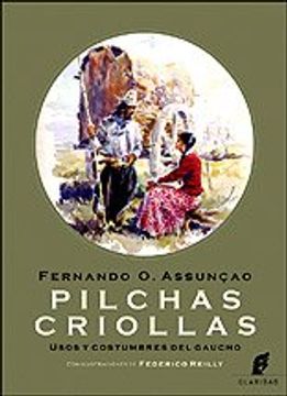 portada Pilchas Criollas Usos y Costumbres del Gaucho (Ilustraciones Federico Reilly)