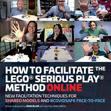 portada How to Facilitate the Lego® Serious Play® Method Online: New Facilitation Techniques for Shared Models and #Covidsafe Face-To-Face (en Inglés)